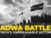 The Battle of Adwa – Africa’s Unbreakable Victory (Ethiopia)